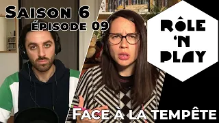 Rôle'n Play Saison 6 épisode 09 : Face à la tempête