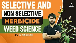 Selective and Non Selective Herbicide | Short Concepts of Weed Science | By Krashna Sir