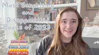 Most Disappointing and Surprising Books of 2023 || There are some crazy books on these lists