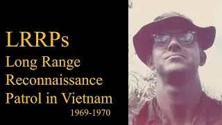 Long Range Reconnaissance Patrol (LRRP) in Vietnam, 1969-1970
