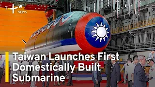 Taiwan Launches First Domestically Built Submarine | TaiwanPlus News