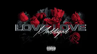 MOD DA GOD - LOVE LOVE ( PROD. YALA MUSIQ )