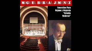 Concertino Para Órgano y Orquesta: Retablo Medieval. Miguel Bernal Jiménez