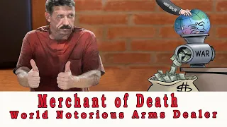 Notorious Arms Dealer | Merchant Of Death