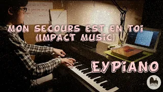 Mon secours est en toi - Impact Musique (Piano cover by EYPiano)