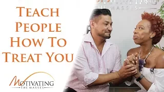 Teach People How To Treat You - Lisa Nichols
