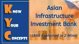 Asian Infrastructure Investment Bank | AIIB Explained in 2 Minutes | KYC | By Amit Parhi