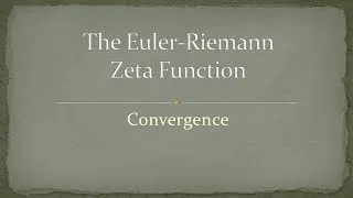 Zeta Function - Part 1 - Convergence