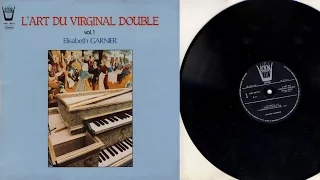 Elisabeth Garnier Barakowa (virginal) l 'Art du virginal double Vol. 1 William Byrd (1543-1623)