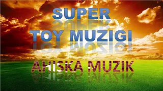 SUPER AHISKA TOY MUZIGI 2019