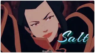 Salt AMV | Azula | ATLA  [repost of a repost~YouTube hates me]