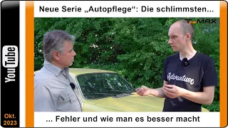 Autopflege: Die schlimmsten Fehler und wie man es besser macht!