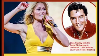 Elvis Presley with the Royal Philharmonic Orchestra - Just Pretend (Duet with Helene Fischer)