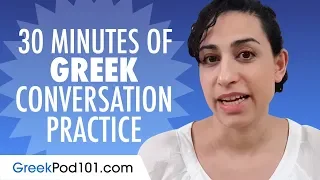 30 Minutes of Greek Conversation Practice - Improve Speaking Skills