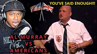 WHO does this guy think he is?? AMERICAN reacts to AL MURRAY vs AMERICANS reaction