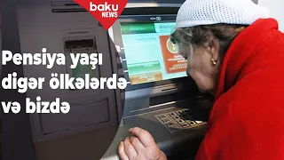 Dünya ölkələrində pensiya yaş həddi - Baku TV