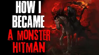 "How I Became A Monster Hitman" Creepypasta