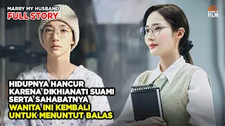 DIBALIK PENGKHIANATAN YANG DIALAMI MUNCUL KEBAHAGIAAN YANG SEJATI ‼️ alur MARRY MY HUSBAND full