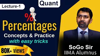 Percentages For CAT by SoGo Sir | Lecture-1 | Basic to Advance Concepts  Quants |  Sony Goyal, IIMA