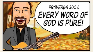 “EVERY WORD OF GOD IS PURE!” Scripture Song - Proverbs 30:5-6