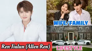 Ren Jialun (Allen Ren) |Lifestyle|Biography|Net Worth| Wife| Family| |Height| Facts| Age|Top Dramas|