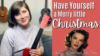 Have Yourself a Merry Little Christmas Ukulele Tutorial and Play Along | Cory Teaches Music