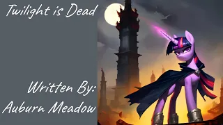 Twilight is Dead (Fanfic Reading - Comedy MLP)