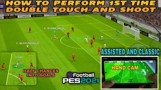 HOW TO PERFORM 1ST TIME DOUBLE TOUCH AND SHOOT | HANDCAM |  PES 2021