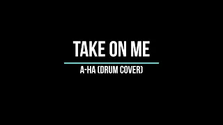 Take On Me - A-ha (Drum Cover)