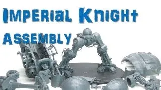 Imperial Knight Assembly