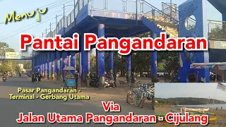 Jalan Utama Pangandaran - Cijulang langsung ke Pantai Pangandaran via Pasar Pananjung