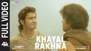 Khayal Rakhna (Full Video) | Vidyut Jammwal | Mithoon, Manoj Muntashir | Aditya Datt | CRAKK