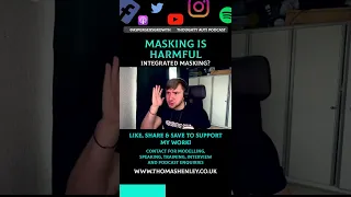 Autistic Masking Is HARMFUL... What About Integrated Masking?