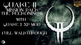 Quake II: The Reckoning (1998) [FULL WALKTHROUGH] [PC/Q2XP graphics mod/1080P] [NO COMMENTARY]