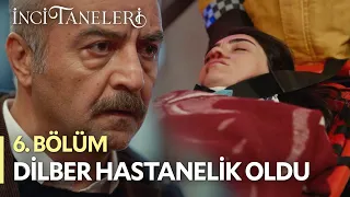 Dilber Hastaneye Kaldırılıyor - Şikayet Olmasın Da | İnci Taneleri (6. Bölüm)