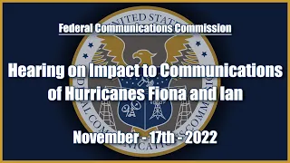 Hearing on Impact to Communications of Hurricanes Fiona and Ian
