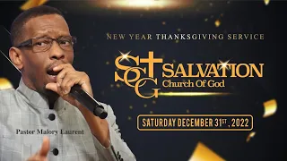 New Year’s Eve Thanksgiving Service | Salvation Church of God | 12/31/22 | Pasteur Malory Laurent