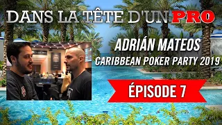 Dans la Tête d'un Pro : Adrián Mateos - Caribbean Poker Party 2019 (7)