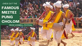 Manipuri Dance Meitei Pung Cholom & Dhol Cholom in Hornbill Festival 2023 Kohima