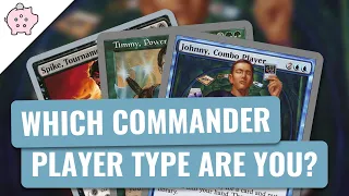 Which Type of Commander Player Are You? | EDH | Timmy Johnny Spike | Magic the Gathering | Commander