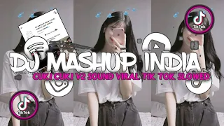 DJ MASHUP INDIA X CUKI CUKI V2 VIRAL TIKTOK ( SLOWED ) - ADIT SOPAN RMX