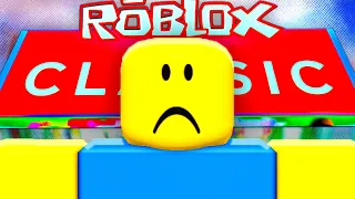 goodbye roblox classic...