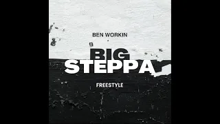 Ben Workin - Big Steppa (Freestyle)