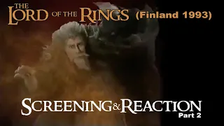 LOTR (1993) Screening & Reaction - Part 2/3