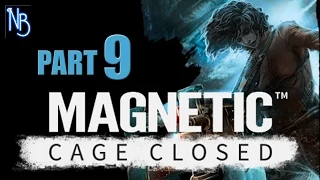 Magnetic Cage Closed Walkthrough Part 9 No Commentary