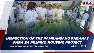 Inspection of the Pambansang Pabahay Para sa Pilipino Housing Project 7/3/2023
