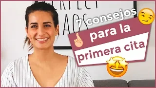 7 Tips para la PRIMERA CITA