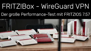 FRITZ!Box und WireGuard VPN - Der große Performance Test mit FRITZ!OS 7.57