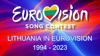 LITHUANIA IN EUROVISION 🇱🇹 [1994-2023]