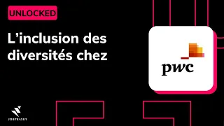 L’inclusion des diversités chez PwC - UNLOCKED